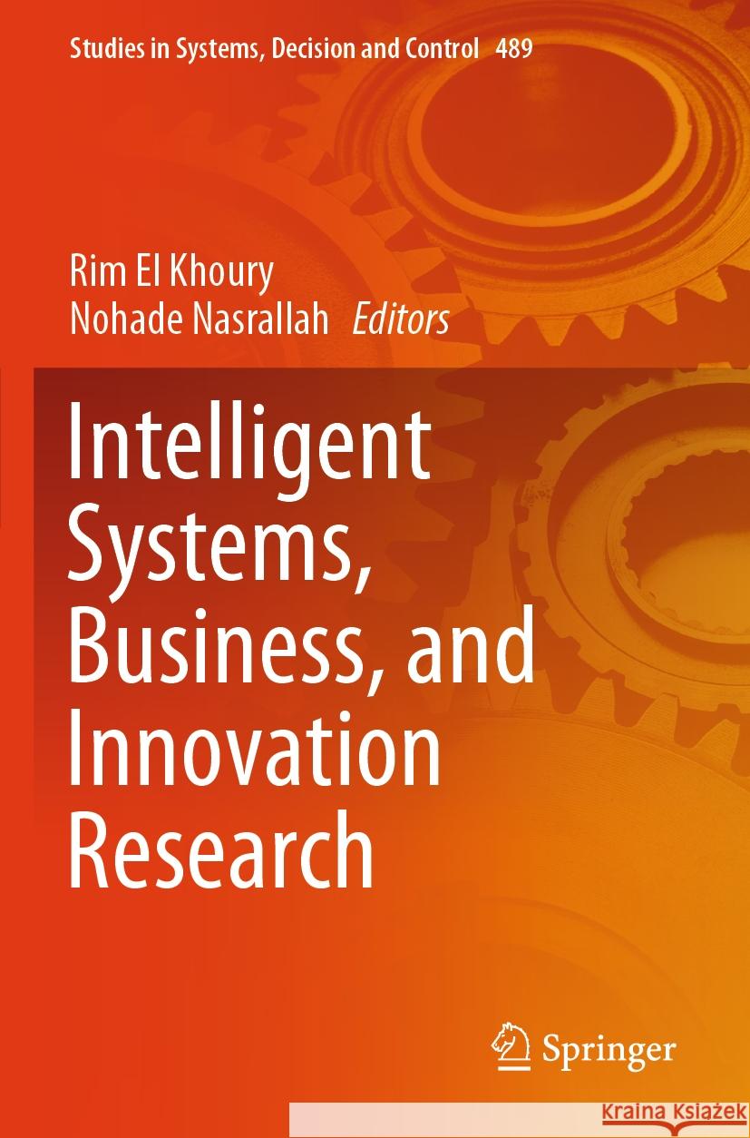 Intelligent Systems, Business, and Innovation Research Rim El Khoury, Nohade Nasrallah 9783031368974 Springer International Publishing AG - książka