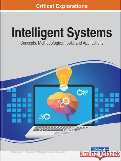 Intelligent Systems: Concepts, Methodologies, Tools, and Applications, 4 volume Management Association, Information Reso 9781522556435 Engineering Science Reference - książka