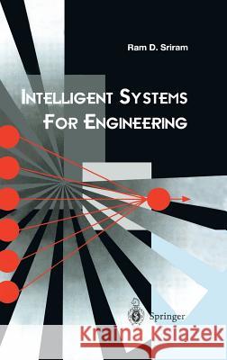 Intelligent Systems for Engineering: A Knowledge-Based Approach RAM D. Sriram 9783540761280 Springer - książka