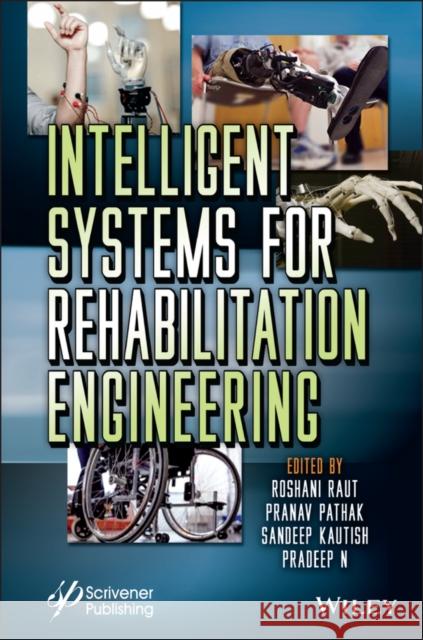 Intelligent Systems for Rehabilitation Engineering Roshani Raut Pranav Pathak Sandeep Kautish 9781119785668 Wiley-Scrivener - książka