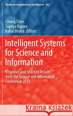 Intelligent Systems for Science and Information: Extended and Selected Results from the Science and Information Conference 2013 Chen, Liming 9783319047010 Springer - książka