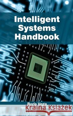 Intelligent Systems Handbook Boris Vega 9781632383044 NY Research Press - książka