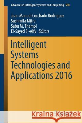 Intelligent Systems Technologies and Applications 2016 Juan Manuel Corchad Sushmita Mitra Sabu M. Thampi 9783319479514 Springer - książka