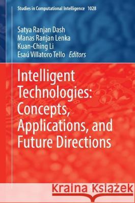 Intelligent Technologies: Concepts, Applications, and Future Directions  9789811910203 Springer Nature Singapore - książka