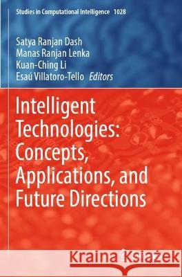 Intelligent Technologies: Concepts, Applications, and Future Directions  9789811910234 Springer Nature Singapore - książka