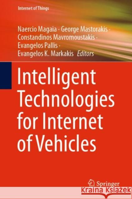 Intelligent Technologies for Internet of Vehicles Naercio Magaia George Mastorakis Constandinos Mavromoustakis 9783030764920 Springer - książka