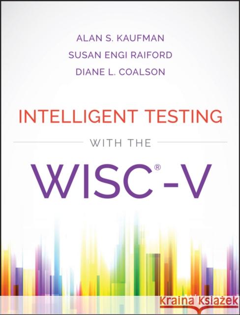 Intelligent Testing with the Wisc-V Kaufman, Alan S. 9781118589236 John Wiley & Sons Inc - książka