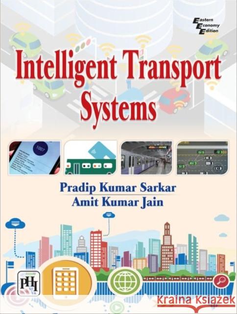 Intelligent Transport Systems Pradip Kumar Sarkar Amit Kumar Jain  9789387472068 PHI Learning - książka