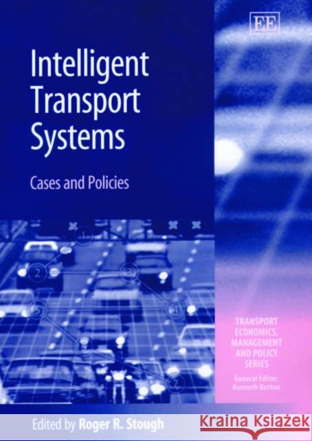 Intelligent Transport Systems: Cases and Policies Roger R. Stough 9781840644470 Edward Elgar Publishing Ltd - książka