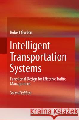 Intelligent Transportation Systems: Functional Design for Effective Traffic Management Gordon, Robert 9783319147673 Springer - książka