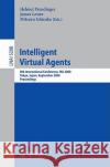 Intelligent Virtual Agents: 8th International Conference, Iva 2008, Tokyo, Japan, September 1-3, 2008, Proceedings Prendinger, Helmut 9783540854821 Springer
