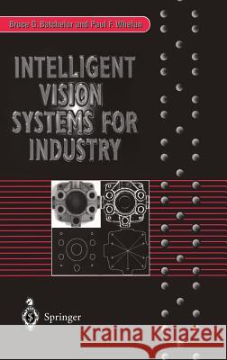 Intelligent Vision Systems for Industry Bruce G. Batchelor Paul F. Whelan 9783540199694 Springer - książka