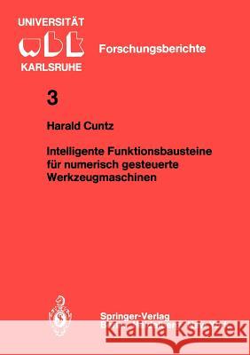 Intelligente Funktionsbausteine Für Numerisch Gesteuerte Werkzeugmaschinen Cuntz, H. 9783540108122 Springer - książka