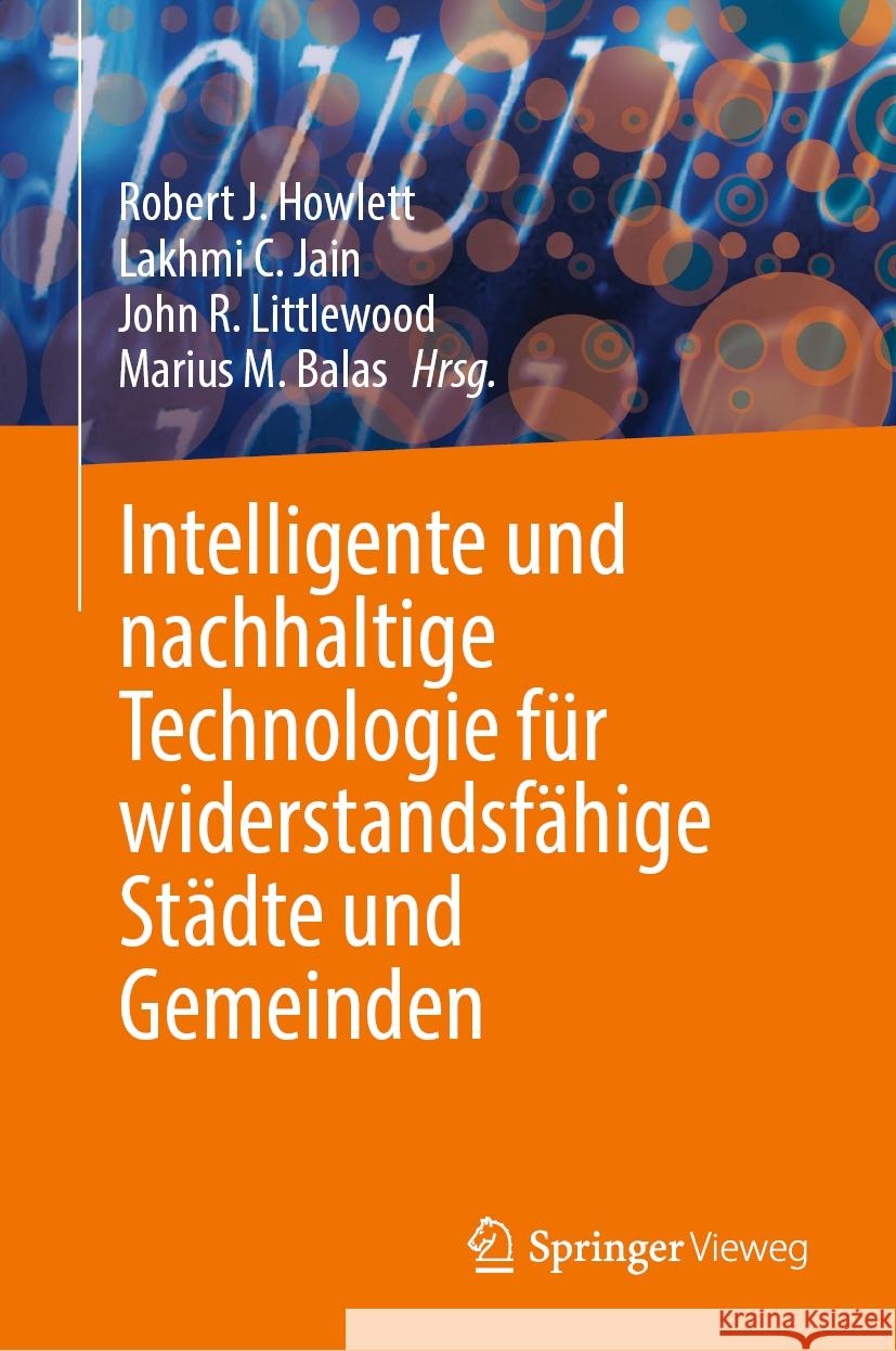 Intelligente und nachhaltige Technologie für widerstandsfähige Städte und Gemeinden Robert J. Howlett, Lakhmi C. Jain, John R. Littlewood 9789819790333 Springer Verlag, Singapore - książka