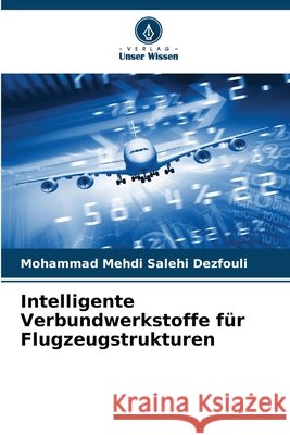 Intelligente Verbundwerkstoffe für Flugzeugstrukturen Salehi Dezfouli, Mohammad Mehdi 9786208880460 Verlag Unser Wissen - książka