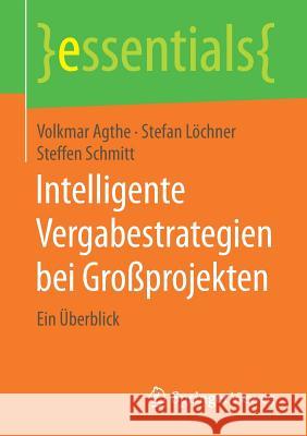 Intelligente Vergabestrategien Bei Großprojekten: Ein Überblick Agthe, Volkmar 9783658161521 Springer Vieweg - książka