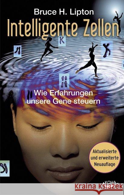 Intelligente Zellen : Wie Erfahrungen unsere Gene steuern Lipton, Bruce H. 9783867283076 KOHA - książka