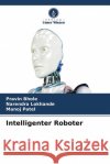 Intelligenter Roboter Bhole, Pravin, Lokhande, Narendra, Patel, Manoj 9786204688909 Verlag Unser Wissen