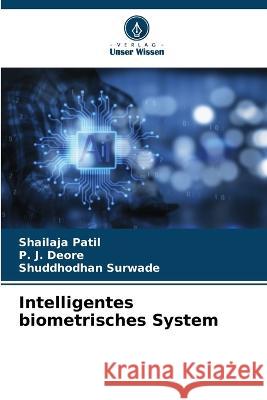 Intelligentes biometrisches System Shailaja Patil P. J. Deore Shuddhodhan Surwade 9786205864333 Verlag Unser Wissen - książka