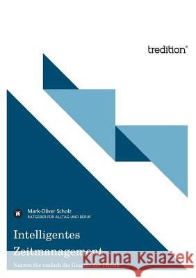 Intelligentes Zeitmanagement Scholz, Mark-Oliver 9783842494763 Tredition Gmbh - książka