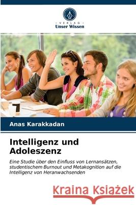 Intelligenz und Adoleszenz Anas Karakkadan 9786203400144 Verlag Unser Wissen - książka