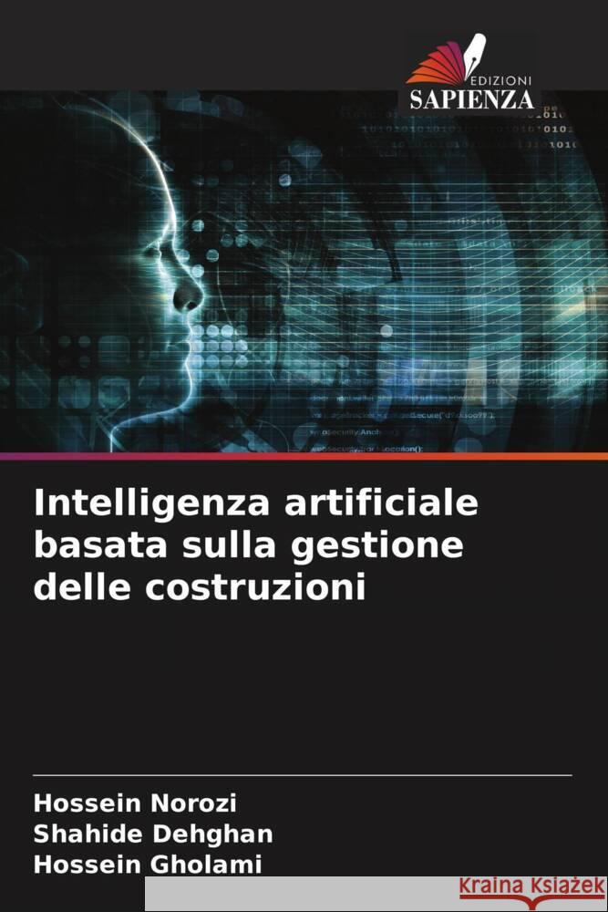 Intelligenza artificiale basata sulla gestione delle costruzioni Hossein Norozi Shahide Dehghan Hossein Gholami 9786207412150 Edizioni Sapienza - książka