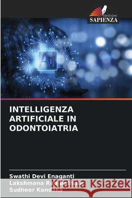 Intelligenza Artificiale in Odontoiatria Swathi Devi Enaganti Lakshmana Rao Bathala Sudheer Kondaka 9786207556892 Edizioni Sapienza - książka