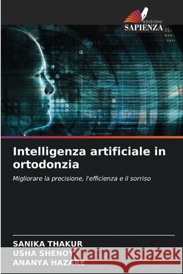 Intelligenza artificiale in ortodonzia Sanika Thakur Usha Shenoy Ananya Hazare 9786207627530 Edizioni Sapienza - książka