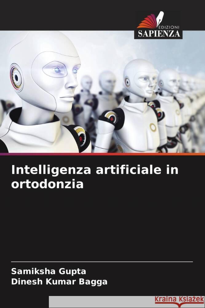 Intelligenza artificiale in ortodonzia Gupta, Samiksha, Bagga, Dinesh Kumar 9786208327743 Edizioni Sapienza - książka