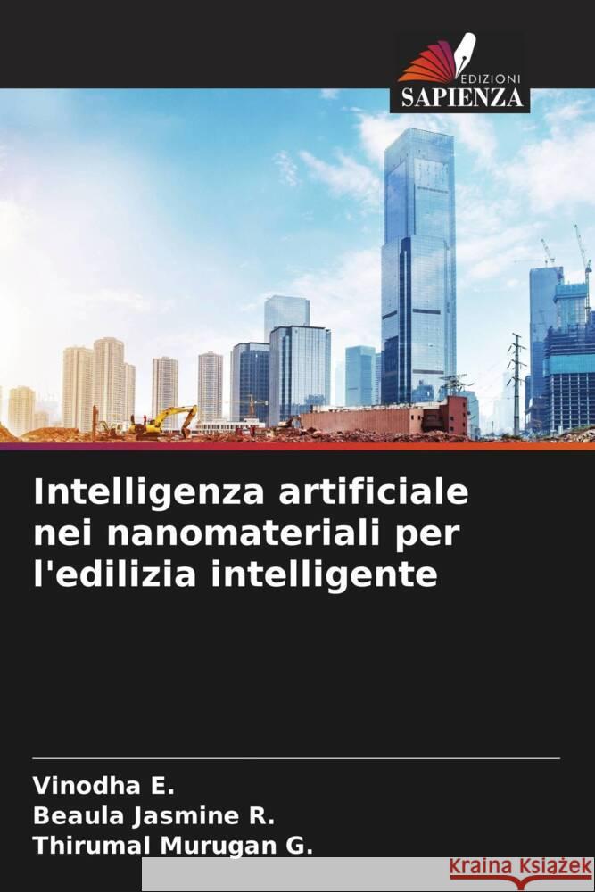 Intelligenza artificiale nei nanomateriali per l'edilizia intelligente Vinodha E Beaula Jasmine R Thirumal Murugan G 9786207423057 Edizioni Sapienza - książka