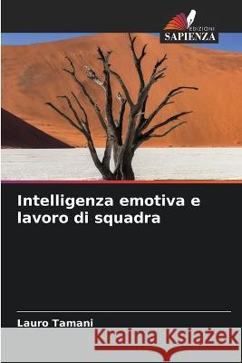 Intelligenza emotiva e lavoro di squadra Lauro Tamani   9786205330074 Edizioni Sapienza - książka