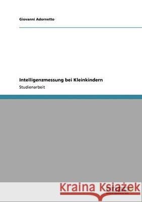 Intelligenzmessung bei Kleinkindern Adornetto, Giovanni   9783640394395 GRIN Verlag - książka
