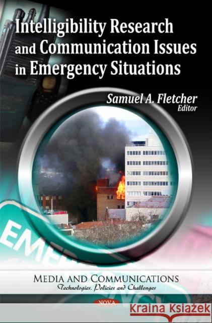 Intelligibility Research & Communication Issues in Emergency Situations Samuel A Fletcher 9781616686345 Nova Science Publishers Inc - książka