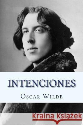 Intenciones (Spanish) Edition Oscar Wilde 9781545493151 Createspace Independent Publishing Platform - książka
