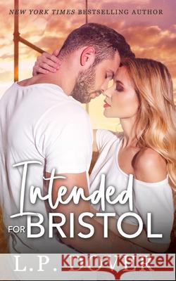 Intended for Bristol: A Second Chances Novel L P Dover 9798513024613 Independently Published - książka