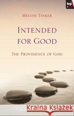 Intended for Good: The Providence of God Tinker, Melvin 9781844745708  - książka