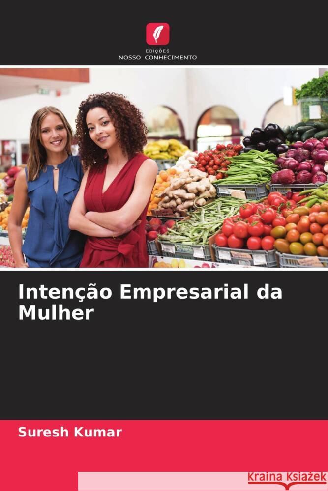 Intenção Empresarial da Mulher Kumar, Suresh 9786204887289 Edições Nosso Conhecimento - książka