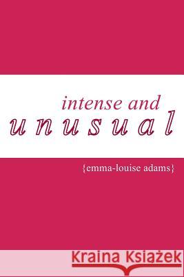 Intense and Unusual Emma-Louise Adams 9781726413565 Createspace Independent Publishing Platform - książka