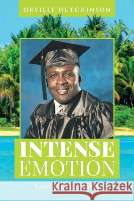 Intense Emotion: Two Different Worlds Orville Hutchinson 9781548963309 Createspace Independent Publishing Platform - książka