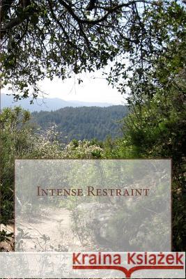 Intense Restraint Anonymous 9781477514450 Createspace - książka