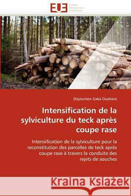 Intensification de la Sylviculture Du Teck Après Coupe Rase Ouattara-D 9786131576690 Editions Universitaires Europeennes - książka