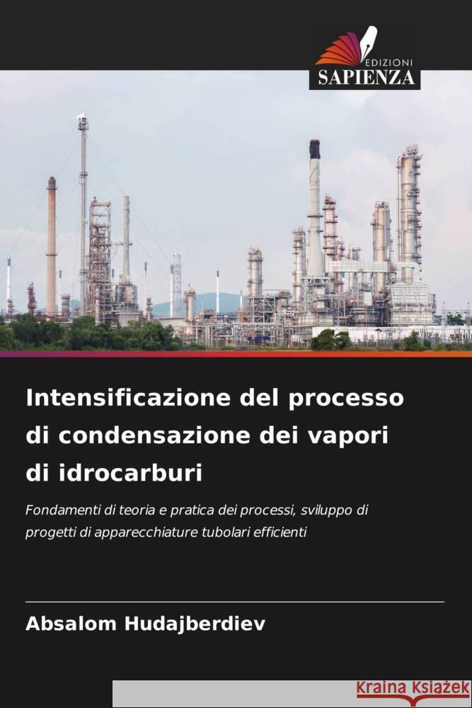 Intensificazione del processo di condensazione dei vapori di idrocarburi Hudajberdiev, Absalom 9786205776513 Edizioni Sapienza - książka