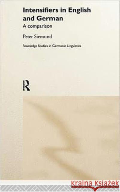 Intensifiers in English and German : A Comparison Peter Siemund 9780415217132 Routledge - książka