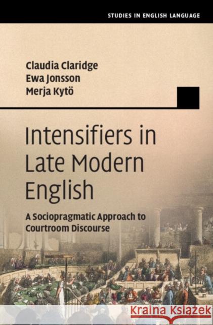 Intensifiers in Late Modern English Merja (Uppsala Universitet, Sweden) Kytoe 9781108428668 Cambridge University Press - książka