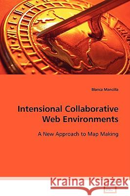 Intensional Collaborative Web Environments Blanca Mancilla 9783639104424 VDM Verlag - książka