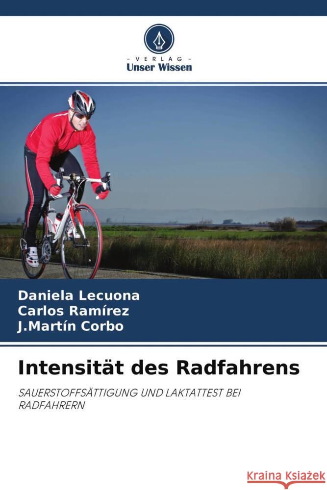 Intensität des Radfahrens Lecuona, Daniela, Ramírez, Carlos, Corbo, J.Martín 9786204303420 Verlag Unser Wissen - książka