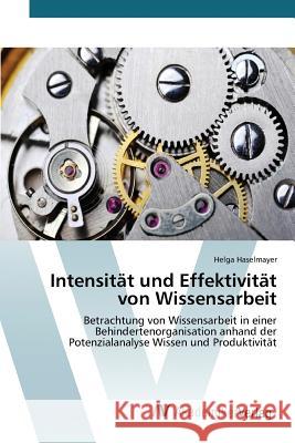 Intensität und Effektivität von Wissensarbeit Haselmayer Helga 9783639792195 AV Akademikerverlag - książka