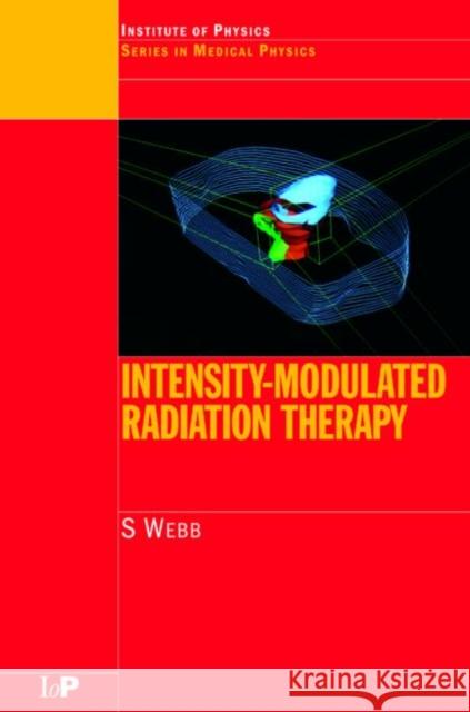 Intensity-Modulated Radiation Therapy Steve Webb S. Webb Webb Webb 9780750306997 Taylor & Francis - książka