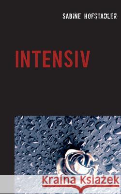 Intensiv Sabine Hofstadler 9783740728809 Twentysix - książka
