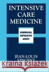 Intensive Care Medicine: Annual Update 2007 Vincent, Jean-Louis 9780387495170 Springer - książka